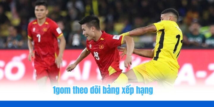Theo dõi bảng xếp hạng trên 1gom đơn giản và hiệu quả