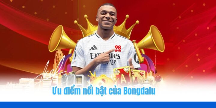 Bongdalu hứa hẹn trải nghiệm chỉn chu với nhiều ưu điểm