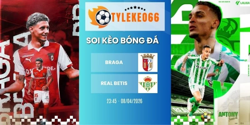 Kèo nhà cái Braga vs Real Betis hôm nay ngày 08/04/2026 - C2